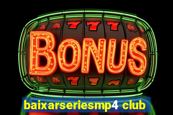 baixarseriesmp4 club